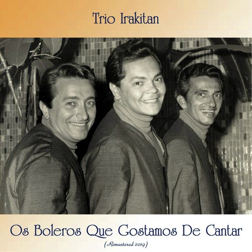 Os Boleros Que Gostamos De Cantar (Remastered 2019)