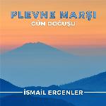 Plevne Marşı Gün Doğuşu