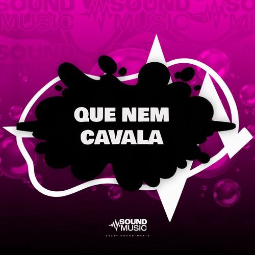 QUE NEM CAVALA