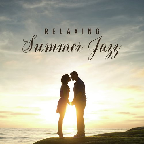 Relaxing Summer Jazz (Piano Cafe Jazz Music, Romantic Music on Hot Evenings, Best Piano Love Songs)_poster_image