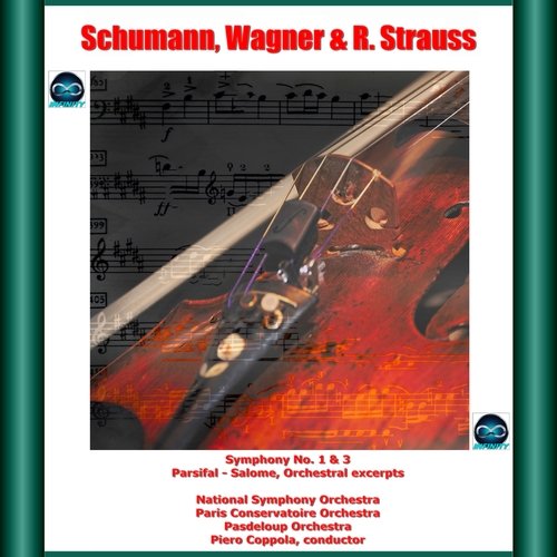 Schumann: Symphony No. 1 &amp; 3 - Wagner: Parsifal - Orchestral excerpts - R. Strauss: Salome - Orchestral excerpts