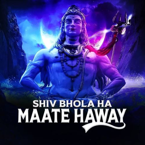 Shiv Bhola Ha Maate Haway