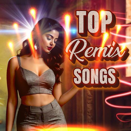 Top Remix Songs