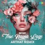 Tose Naina Lage - Arthat Remix