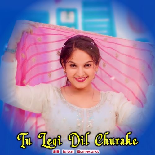Tu Legi Dil Churake