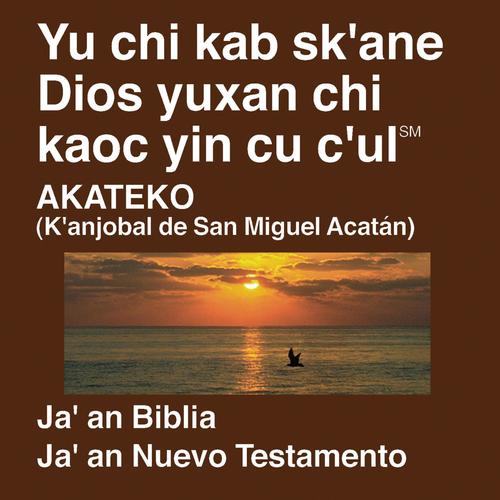 Acateco, Kanjobal Occidental del Nuevo Testamento (Dramatizadas) - Kanjobal Western Bible