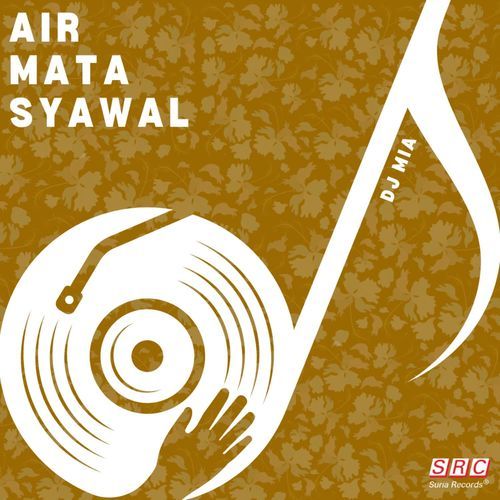 Air Mata Syawal (DJ Mia Remix)