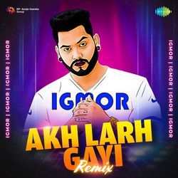 Akh Larh Gayi - Remix-BgsMADZmTkA