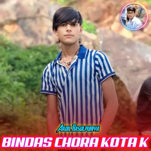 BINDAS CHORA KOTA K