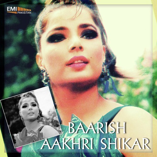 Baarish / Aakhri Shikar