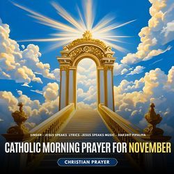 Catholic Morning Prayer For November - Christian Prayer