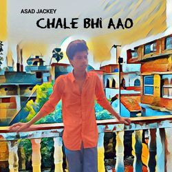 Chale Bhi Aao