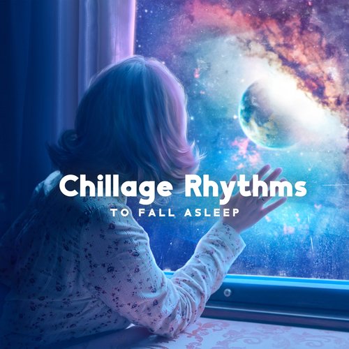 Chillage Rhythms to Fall Asleep