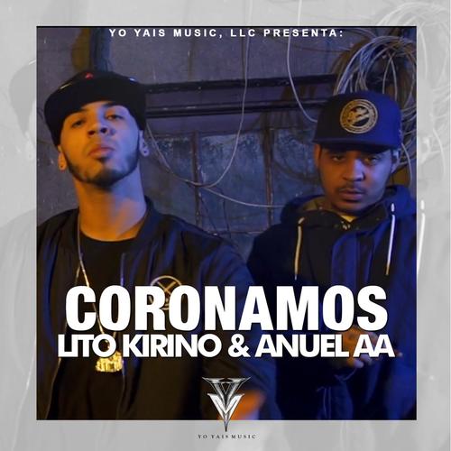 Coronamos Lyrics Lito Kirino Anuel Aa Only On Jiosaavn