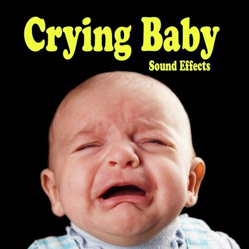 Crying Baby Sound Effects Songs Download - Free Online Songs @ JioSaavn