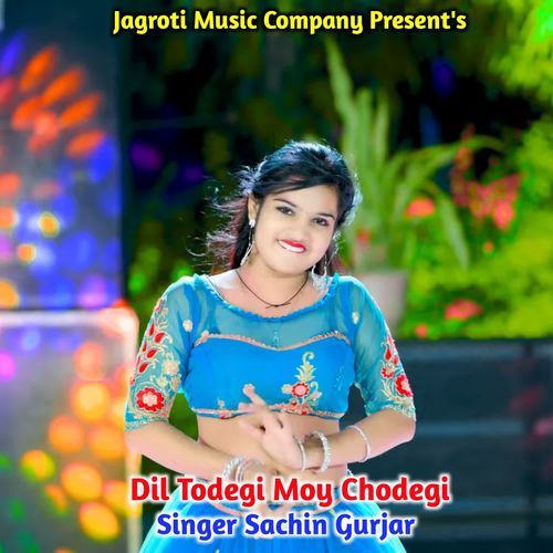 Dil Todegi Moy Chodegi