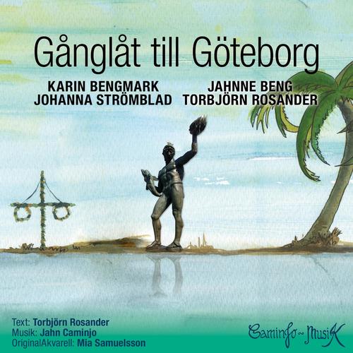 Gånglåt till göteborg (feat. Karin Bengmark, Johanna Strömblad, Jahnne Beng & Torbjörn Rosander)