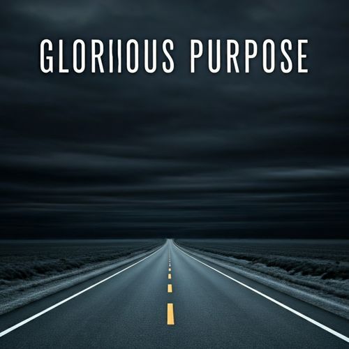 Glorious Purpose