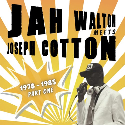 Jah Walton Meets Joseph Cotton (1978 - 1985 Part One)