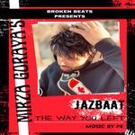Jazbaat (The Way You Left)