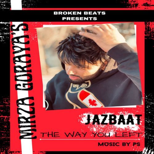 Jazbaat (The Way You Left)