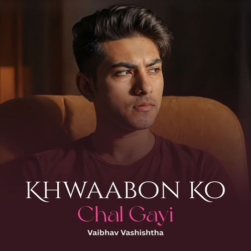 Khwaabon Ko Chal Gayi