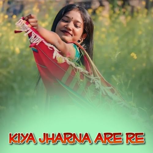 Kiya Jharna Are Re