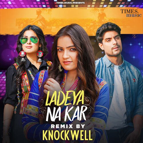 Ladeya Na Kar - Remix By Knockwell
