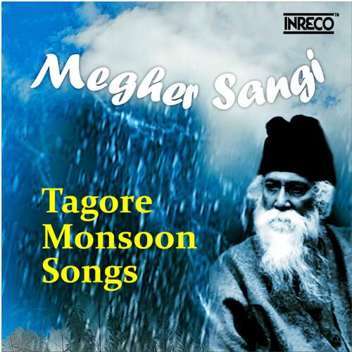 Megher Sangi - Tagore Monsoon Songs