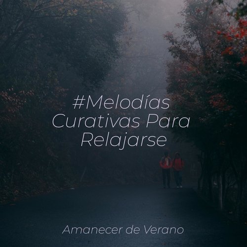 #Melodías Curativas Para Relajarse