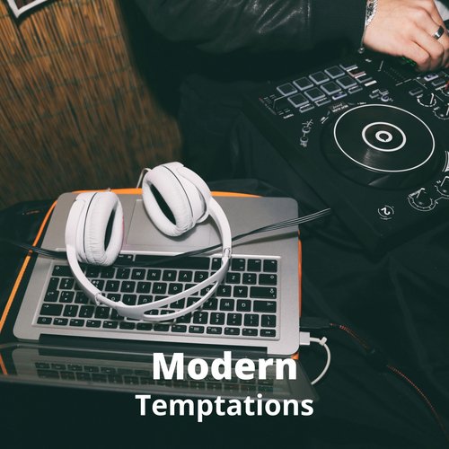 Modern Temptations