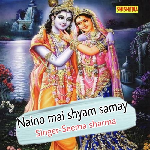 Naino Mai Shyam Samay