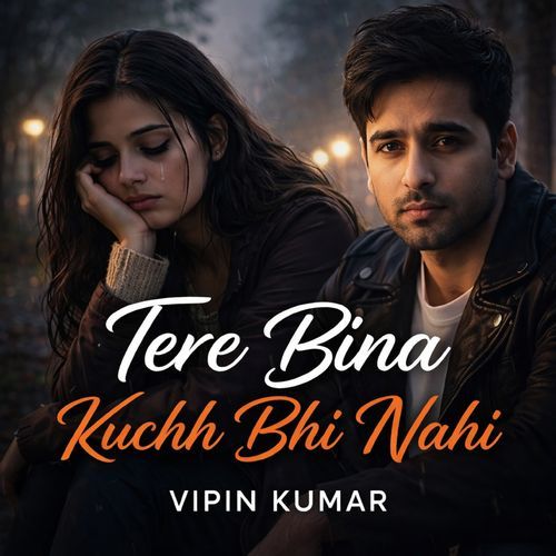 Tere Bina Kuchh Bhi Nahi