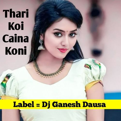 Thari Koi Caina Koni