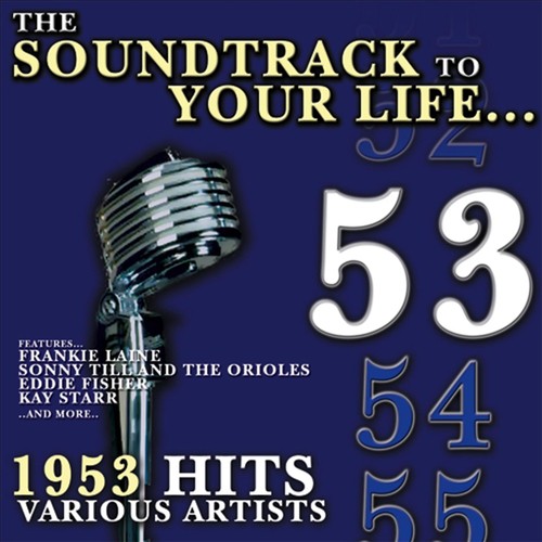 The Soundtrack to Your Life:1953 Hits