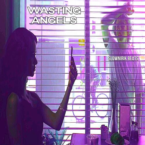 Wasting angels