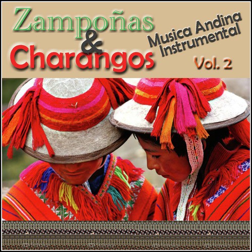 Zampoñas y Charangos - Musica Andina, Vol. 2