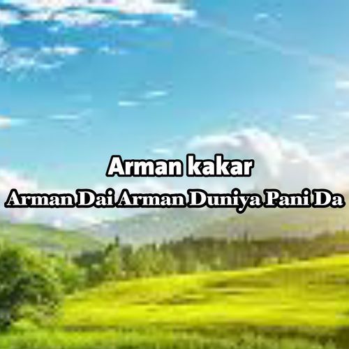 Arman Dai Arman Duniya Pani Da