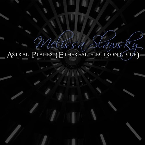 Astral Planes (Ethereal electronic cue)