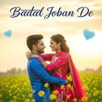 Badal Joban De