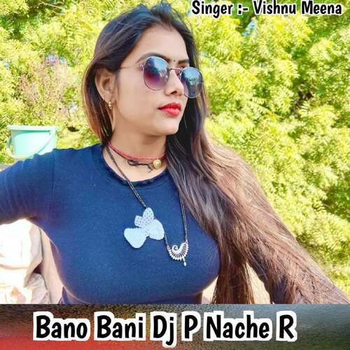 Bano Bani Dj P Nache R