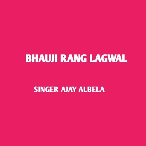 Bhauji Rang Lagwal