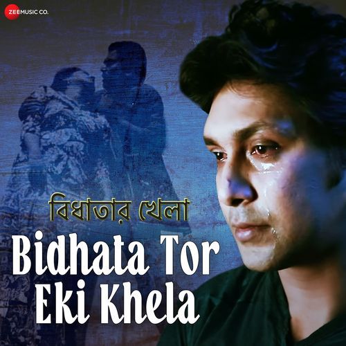 Bidhata Tor Eki Khela (From "Bidhatar Khela")