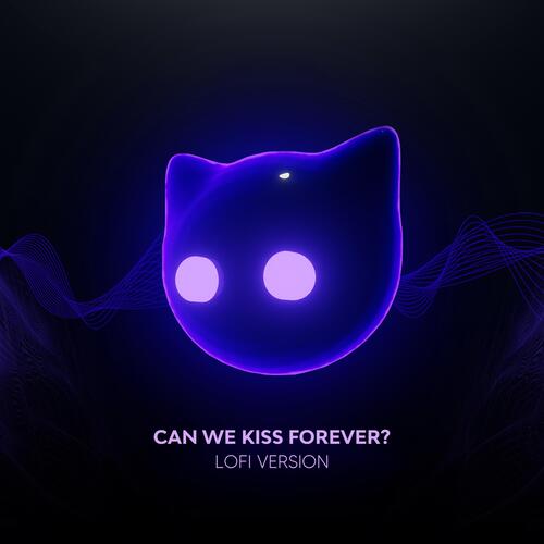 Can We Kiss Forever? - lofi version