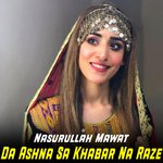 Da Ashna Sa Khabar Na Raze