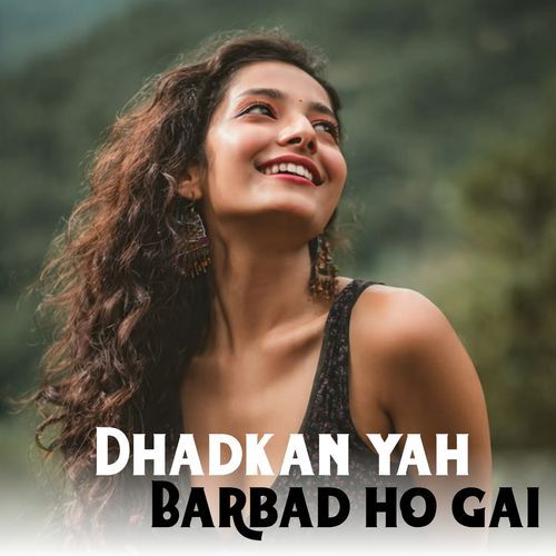 Dhadkan Yah Barbad Ho Gai