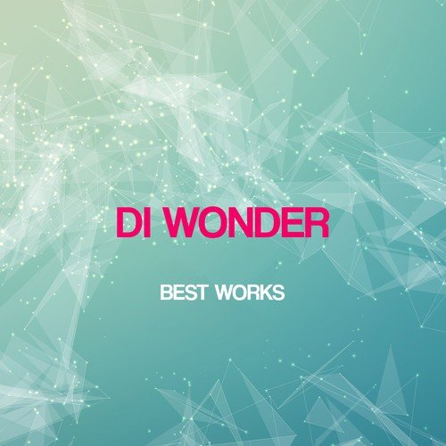 Di Wonder Best Works