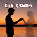 Dil Ki Koshishe