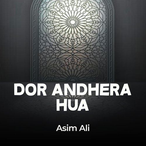 Dor Andhera Hua