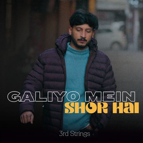Galiyo Mein Shor Hai
